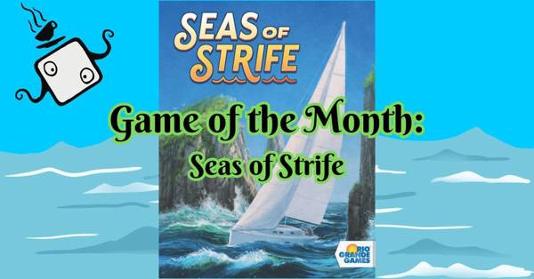 Game of the Month: Seas of Strife - in Valby