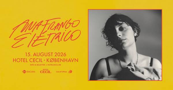 Ana Frango Elétrico (BR) | Hotel Cecil, København